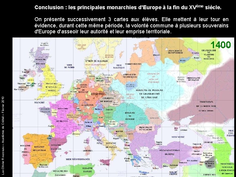 Conclusion : les principales monarchies d'Europe à la fin du XV ème siècle. On