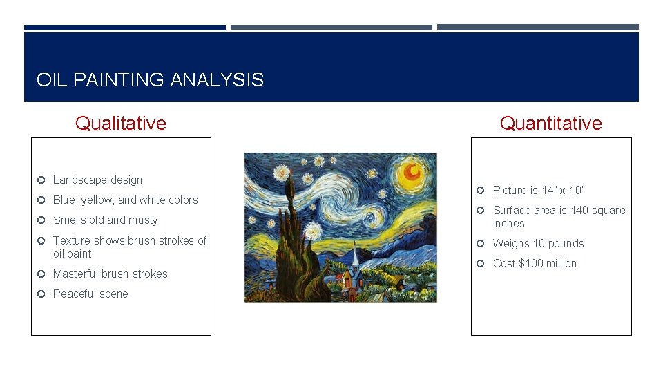 OIL PAINTING ANALYSIS Qualitative Landscape design Blue, yellow, and white colors Smells old and