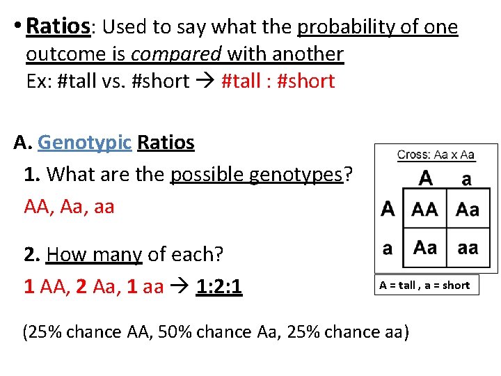  • Ratios: Used to say what the probability of one outcome is compared