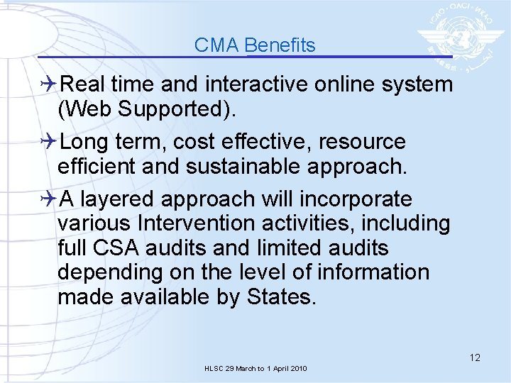 CMA Benefits QReal time and interactive online system (Web Supported). QLong term, cost effective,