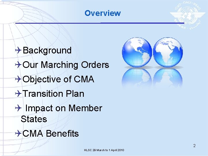 Overview QBackground QOur Marching Orders QObjective of CMA QTransition Plan Q Impact on Member
