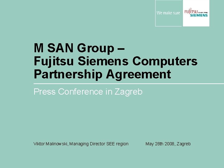 M SAN Group – Fujitsu Siemens Computers Partnership Agreement Press Conference in Zagreb Viktor