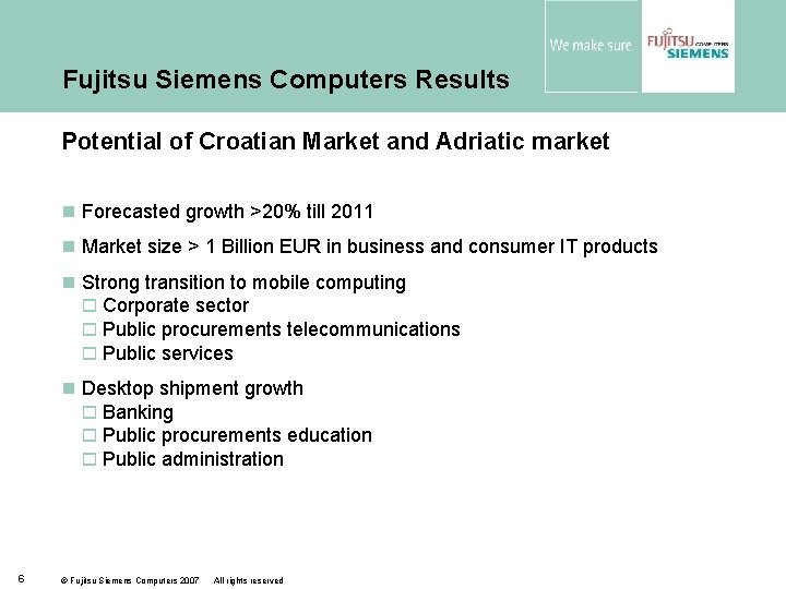 Fujitsu Siemens Computers Results Potential of Croatian Market and Adriatic market n Forecasted growth