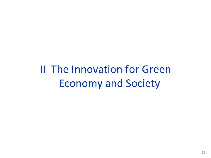 II The Innovation for Green Economy and Society 13 