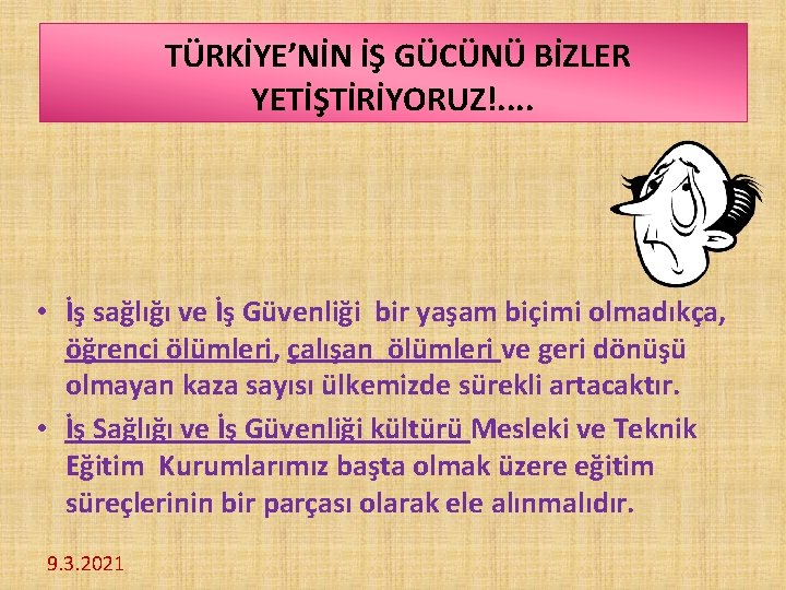  TÜRKİYE’NİN İŞ GÜCÜNÜ BİZLER YETİŞTİRİYORUZ!. . • İş sağlığı ve İş Güvenliği bir