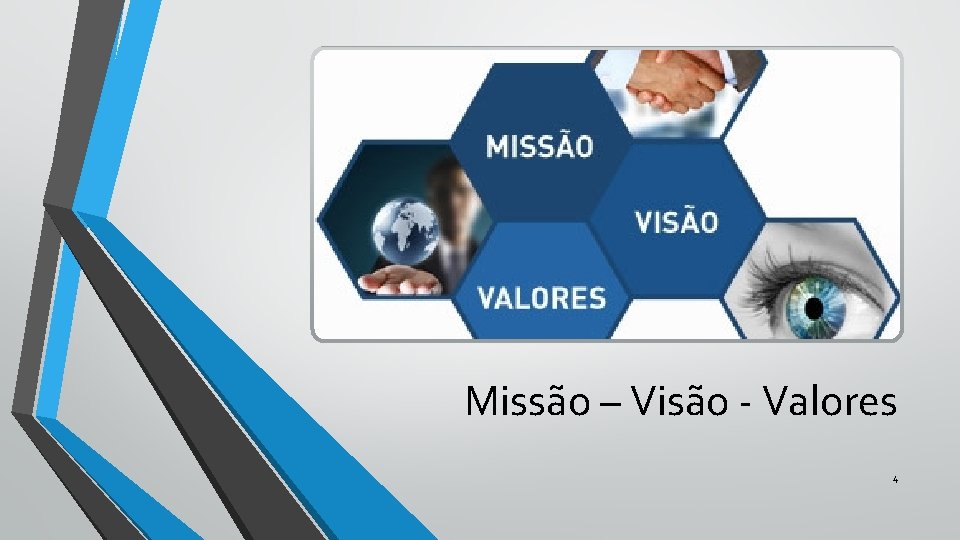 Missão – Visão - Valores 4 