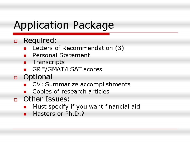 Application Package o Required: n n o Optional n n o Letters of Recommendation