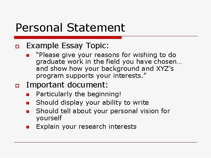 Personal Statement o Example Essay Topic: n o “Please give your reasons for wishing