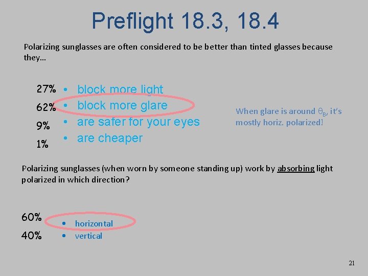 Preflight 18. 3, 18. 4 Polarizing sunglasses are often considered to be better than Preflight 18. 3, 18. 4 Polarizing sunglasses are often considered to be better than