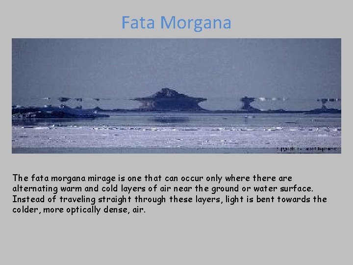 Fata Morgana The fata morgana mirage is one that can occur only where there Fata Morgana The fata morgana mirage is one that can occur only where there
