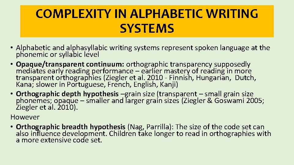 COMPLEXITY IN ALPHABETIC WRITING SYSTEMS • Alphabetic and alphasyllabic writing systems represent spoken language