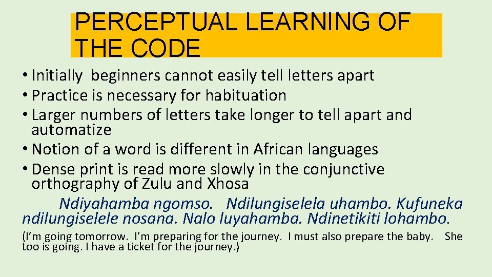 PERCEPTUAL LEARNING OF THE CODE • Initially beginners cannot easily tell letters apart •