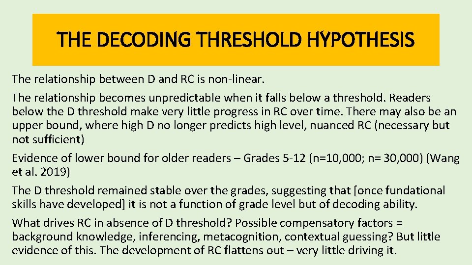 THE DECODING THRESHOLD HYPOTHESIS The relationship between D and RC is non-linear. The relationship