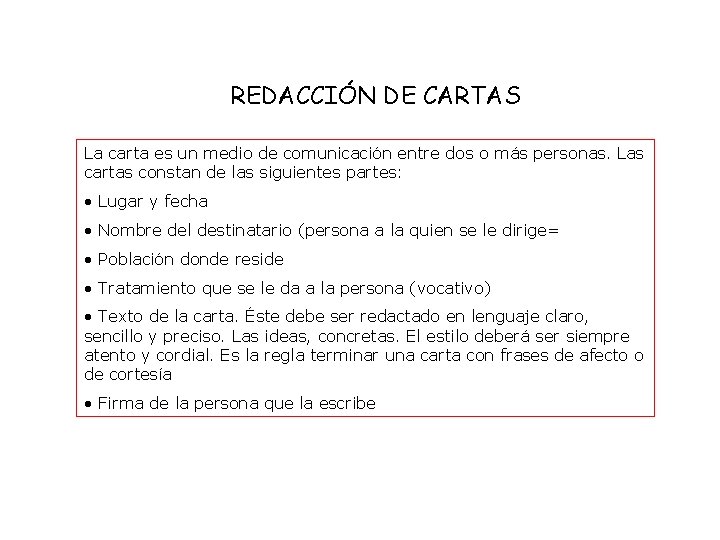REDACCIÓN DE CARTAS La carta es un medio de comunicación entre dos o más REDACCIÓN DE CARTAS La carta es un medio de comunicación entre dos o más
