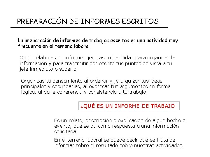 PREPARACIÓN DE INFORMES ESCRITOS La preparación de informes de trabajos escritos es una actividad PREPARACIÓN DE INFORMES ESCRITOS La preparación de informes de trabajos escritos es una actividad