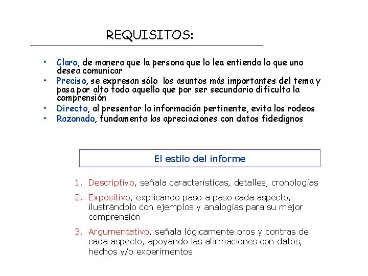 REQUISITOS: • • Claro, de manera que la persona que lo lea entienda lo REQUISITOS: • • Claro, de manera que la persona que lo lea entienda lo