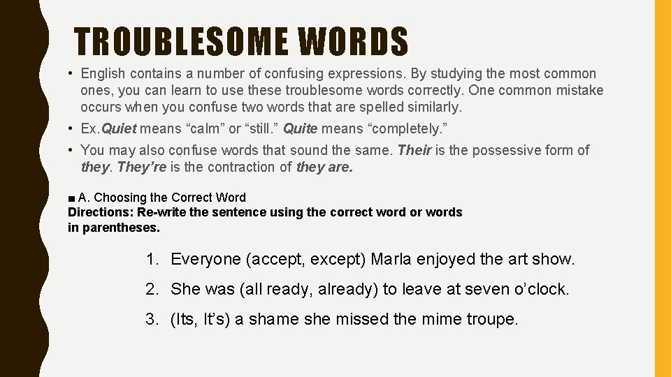 TROUBLESOME WORDS • English contains a number of confusing expressions. By studying the most