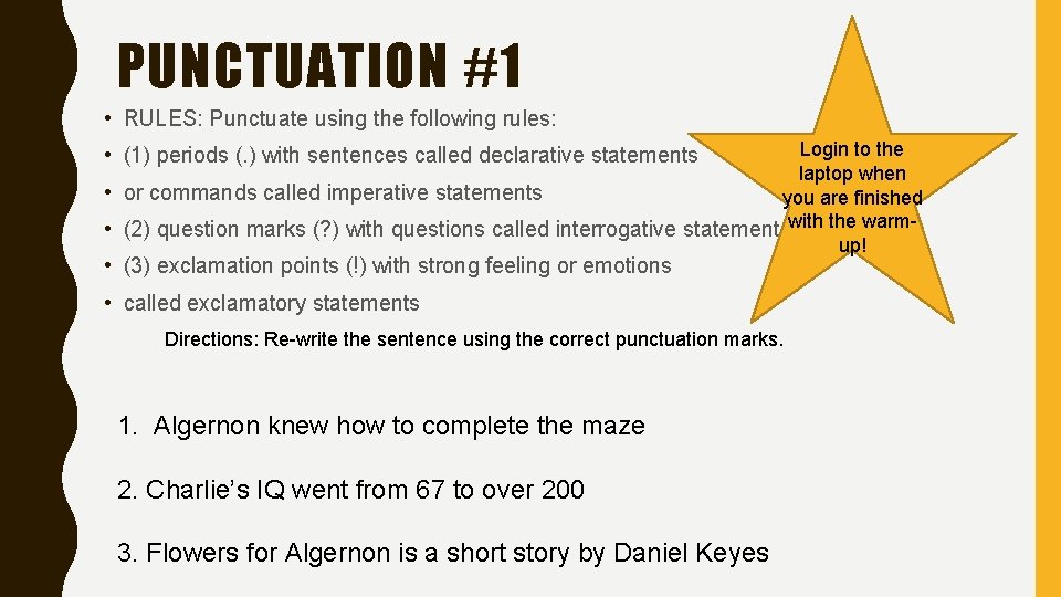 PUNCTUATION #1 • RULES: Punctuate using the following rules: Login to the laptop when