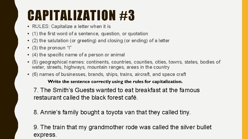 CAPITALIZATION #3 • • • RULES: Capitalize a letter when it is (1) the