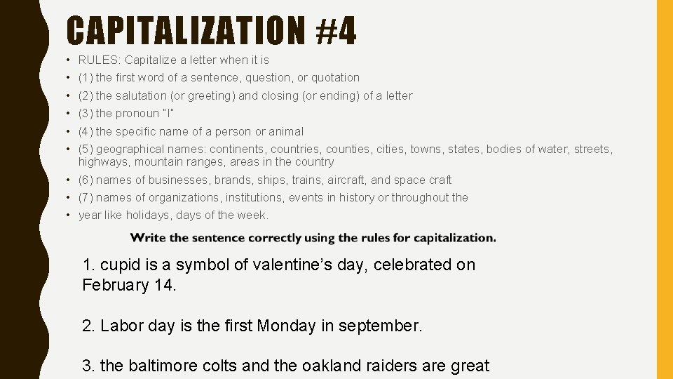 CAPITALIZATION #4 • • • RULES: Capitalize a letter when it is (1) the