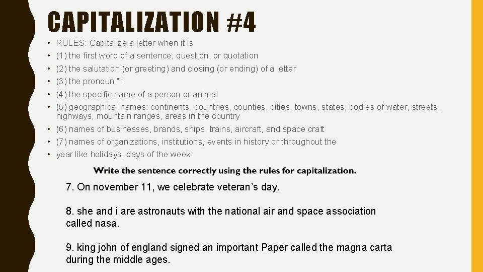 CAPITALIZATION #4 • • • RULES: Capitalize a letter when it is (1) the