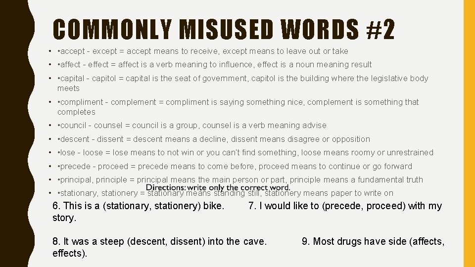COMMONLY MISUSED WORDS #2 • • accept - except = accept means to receive,