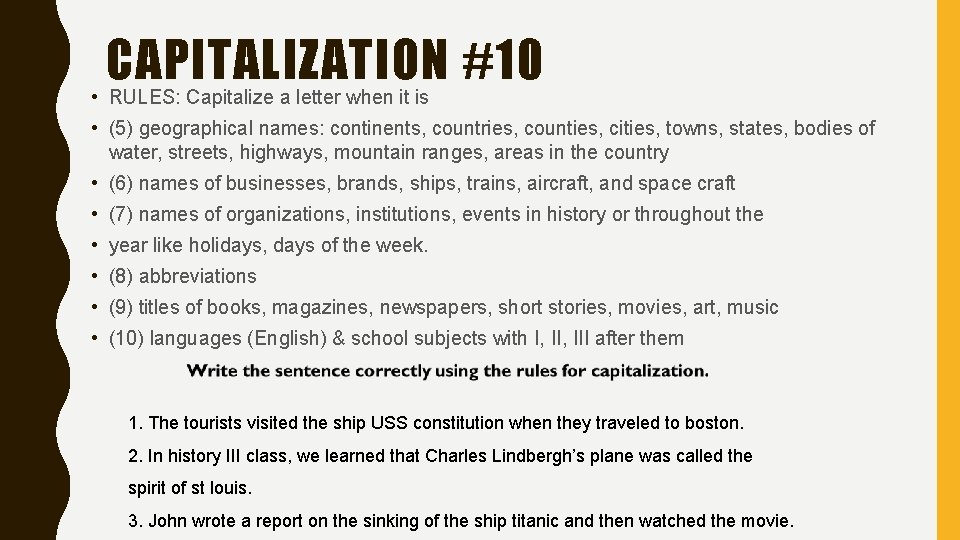 CAPITALIZATION #10 • RULES: Capitalize a letter when it is • (5) geographical names: