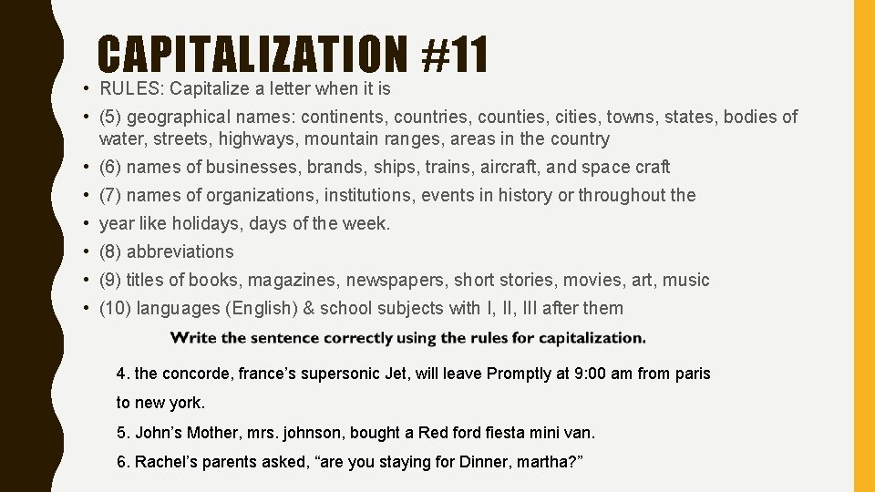 CAPITALIZATION #11 • RULES: Capitalize a letter when it is • (5) geographical names: