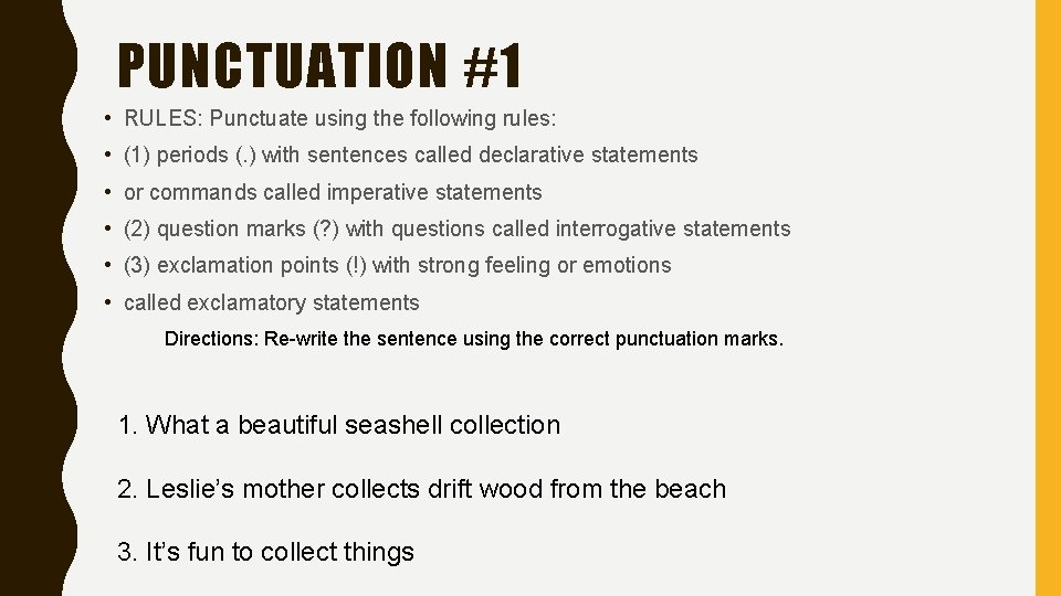 PUNCTUATION #1 • RULES: Punctuate using the following rules: • (1) periods (. )