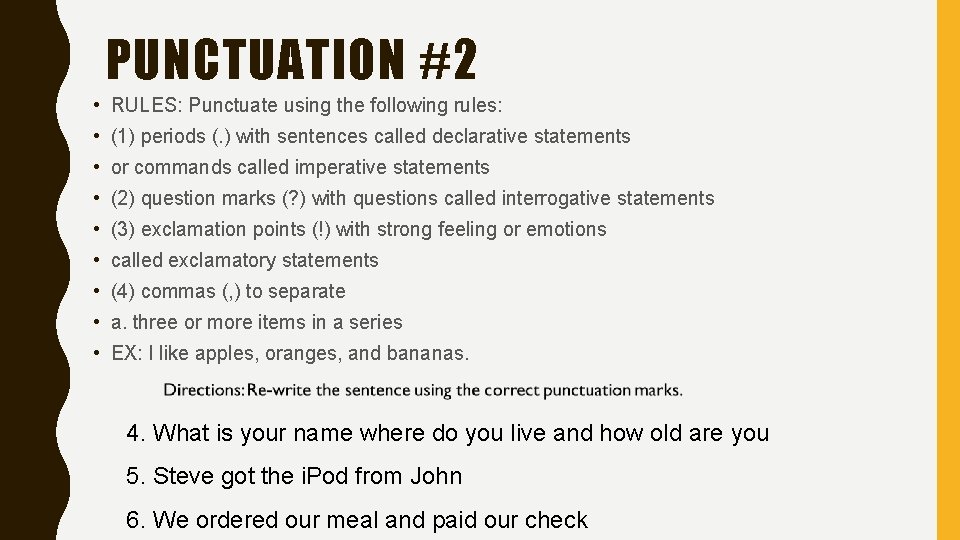 PUNCTUATION #2 • RULES: Punctuate using the following rules: • (1) periods (. )