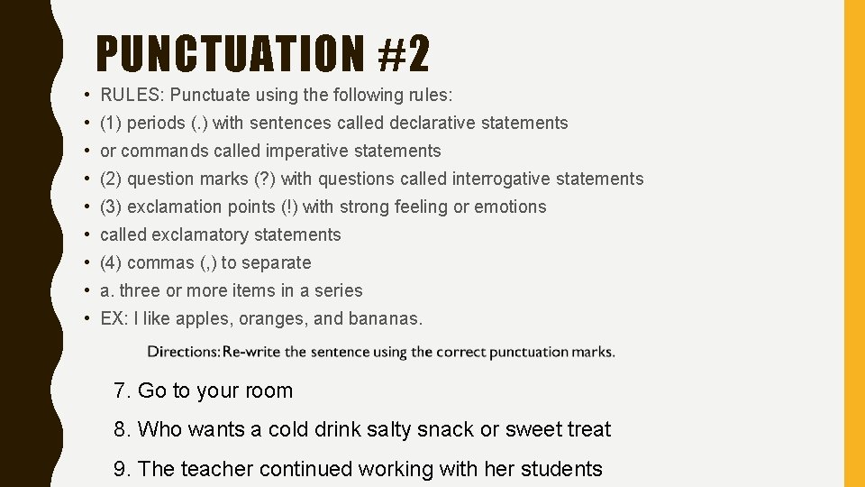 PUNCTUATION #2 • RULES: Punctuate using the following rules: • (1) periods (. )