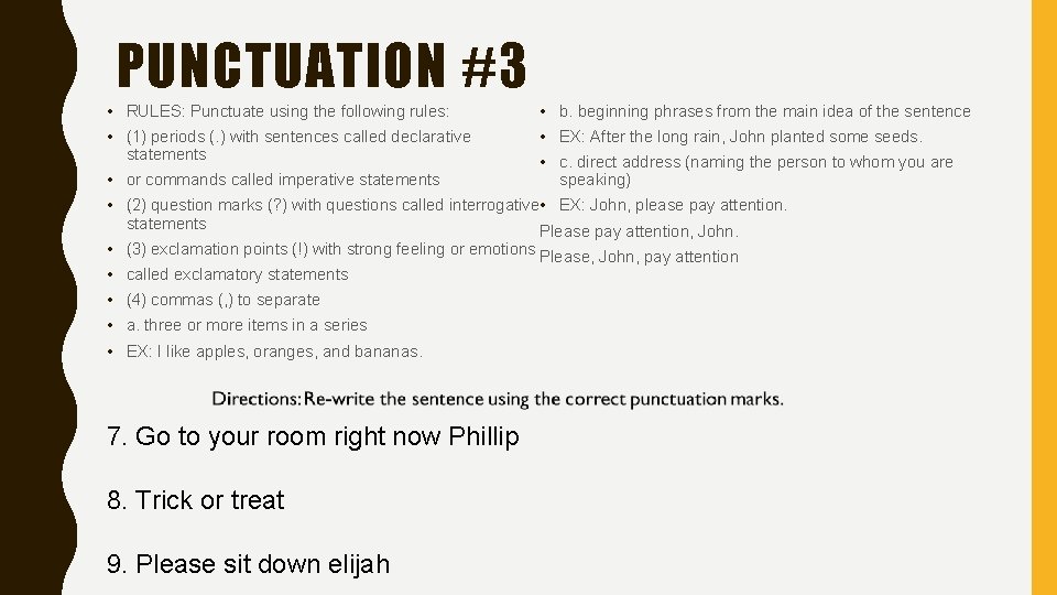 PUNCTUATION #3 • b. beginning phrases from the main idea of the sentence •