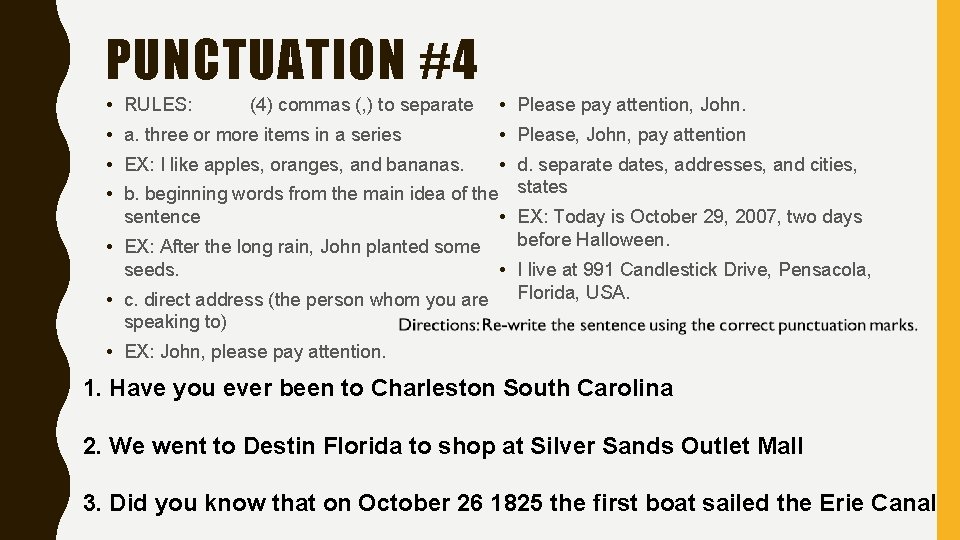 PUNCTUATION #4 • RULES: (4) commas (, ) to separate • a. three or