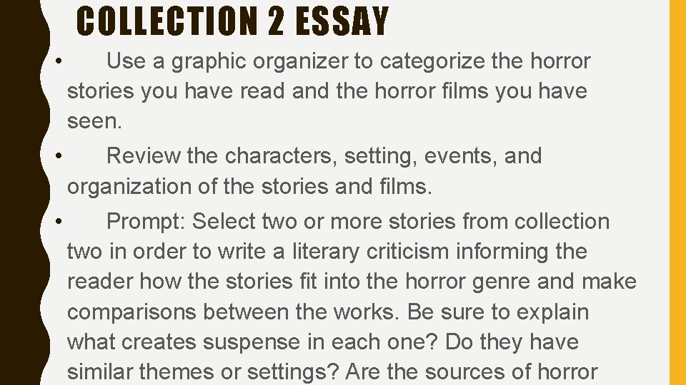 COLLECTION 2 ESSAY • Use a graphic organizer to categorize the horror stories you
