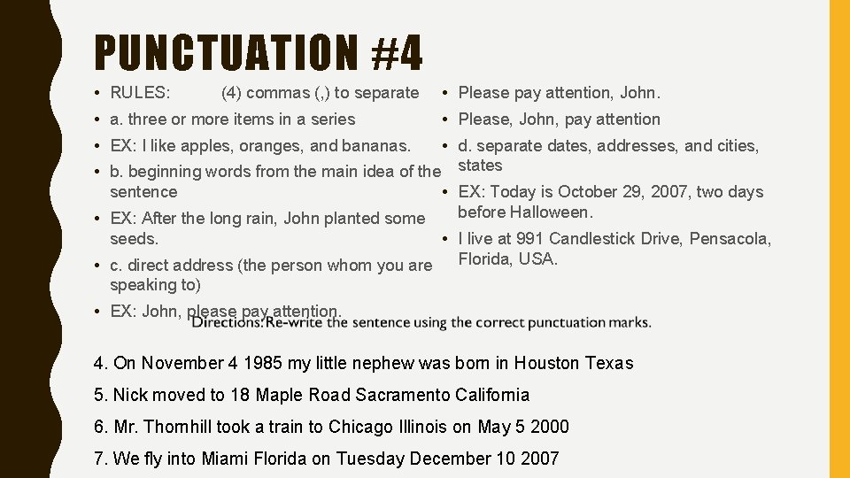 PUNCTUATION #4 • RULES: (4) commas (, ) to separate • a. three or