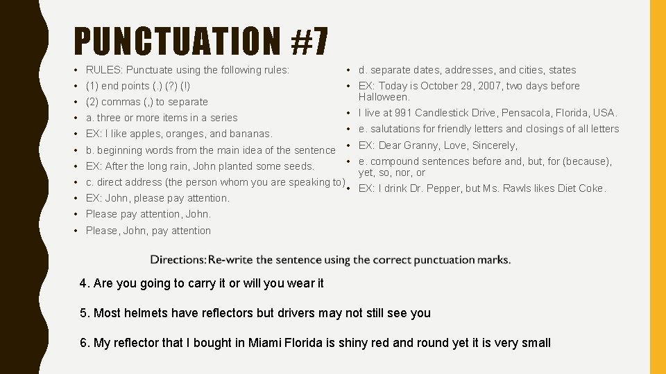 PUNCTUATION #7 • • • d. separate dates, addresses, and cities, states (1) end