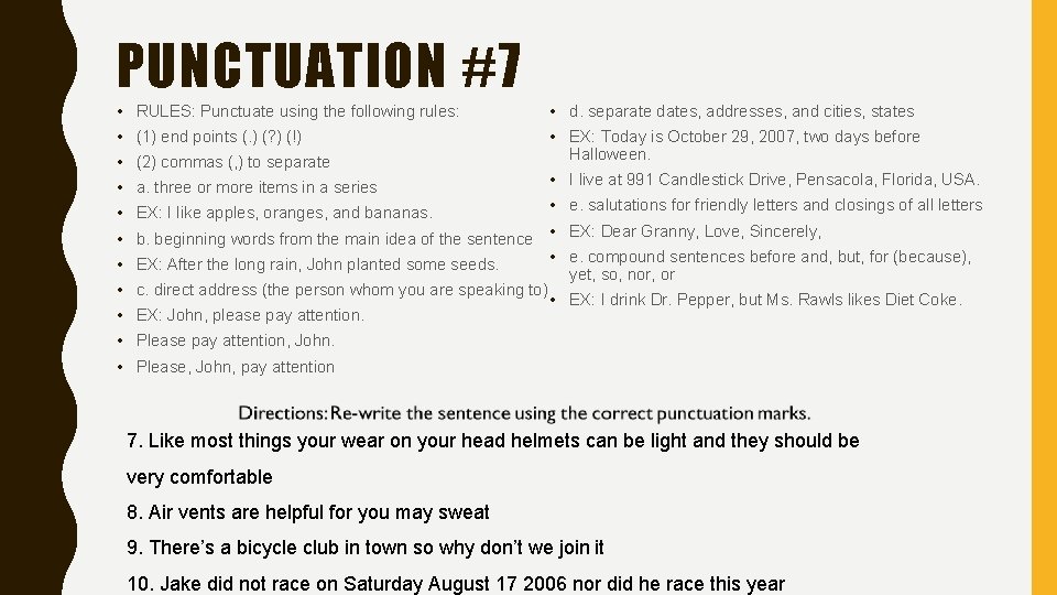 PUNCTUATION #7 • • • d. separate dates, addresses, and cities, states (1) end