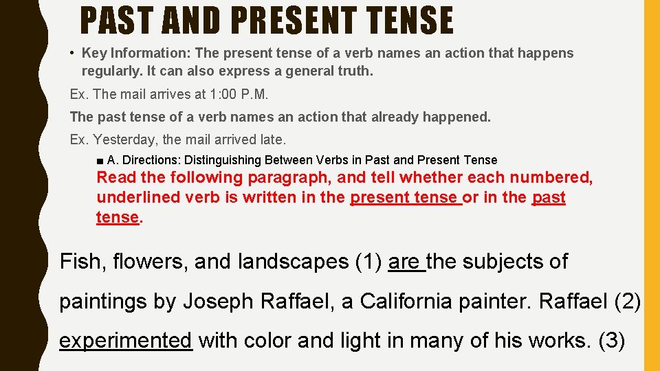 PAST AND PRESENT TENSE • Key Information: The present tense of a verb names