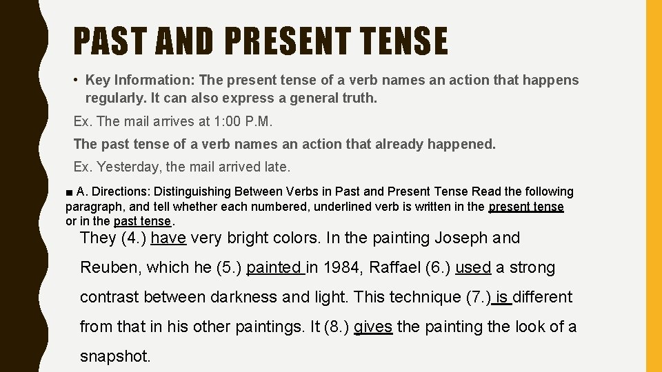 PAST AND PRESENT TENSE • Key Information: The present tense of a verb names