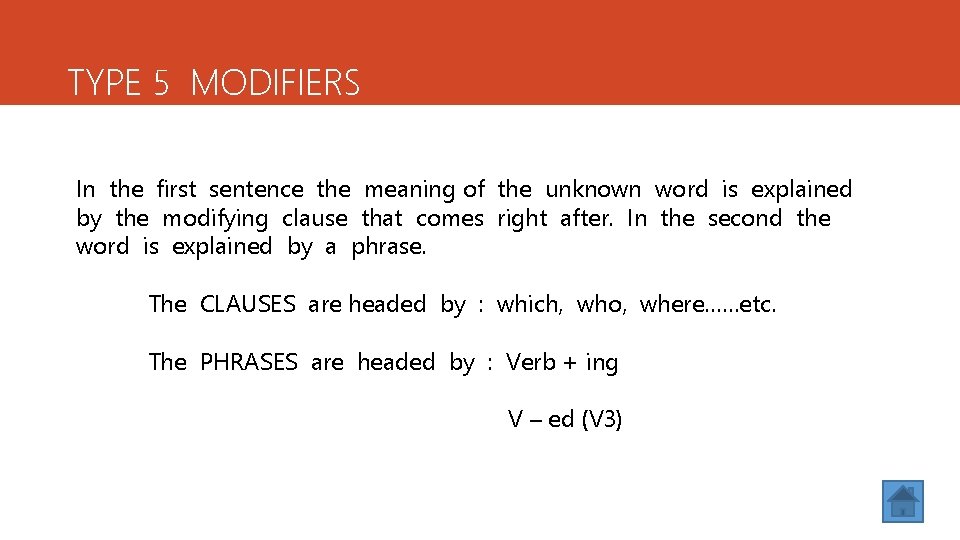 TYPE 5 MODIFIERS TYPE 4 CONTRAST In the first sentence the meaning of the