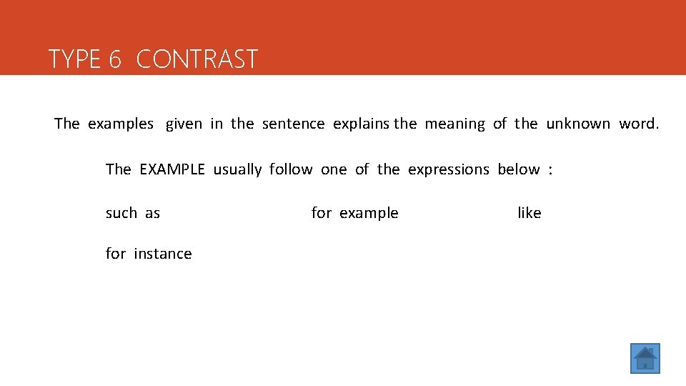 TYPE 6 CONTRAST TYPE 4 CONTRAST The examples given in the sentence explains the