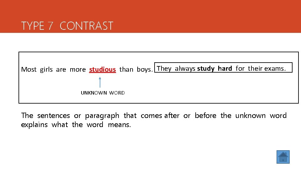 TYPE 7 CONTRAST TYPE 4 CONTRAST Most girls are more studious than boys. They