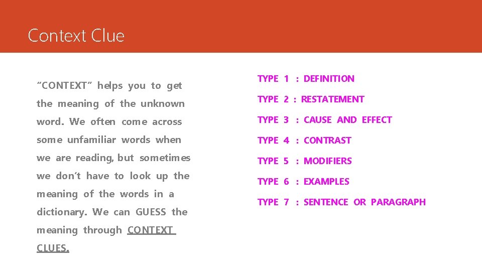 Context Clue “CONTEXT” helps you to get TYPE 1 : DEFINITION the meaning of