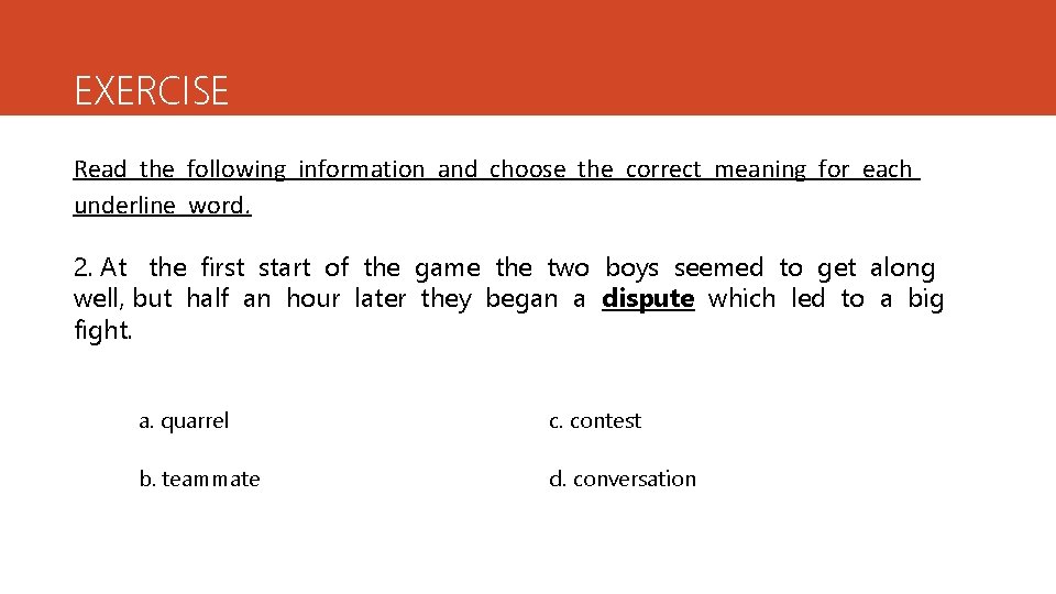 EXERCISE Read the 4 following information and choose the correct meaning for each TYPE