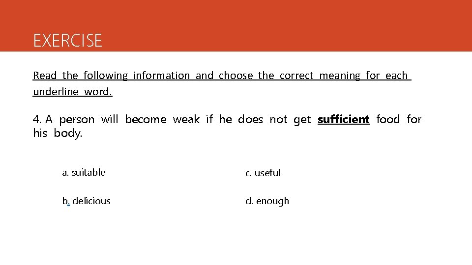 EXERCISE Read the 4 following information and choose the correct meaning for each TYPE