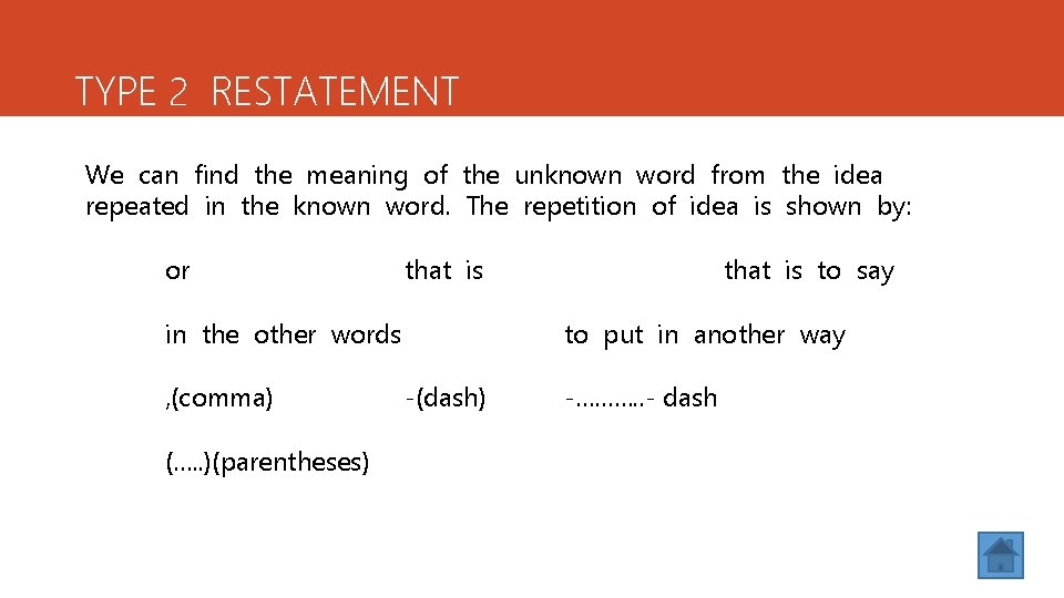 TYPE 2 RESTATEMENT We can find the meaning of the unknown word from the