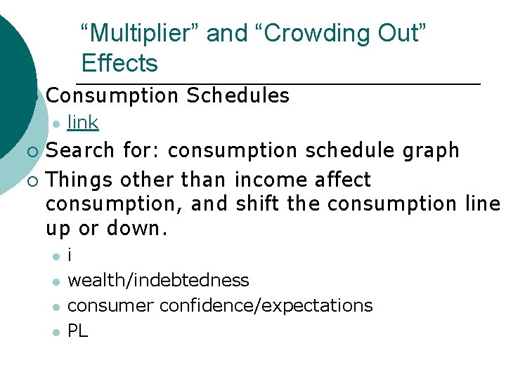 “Multiplier” and “Crowding Out” Effects ¡ Consumption Schedules l link Search for: consumption schedule