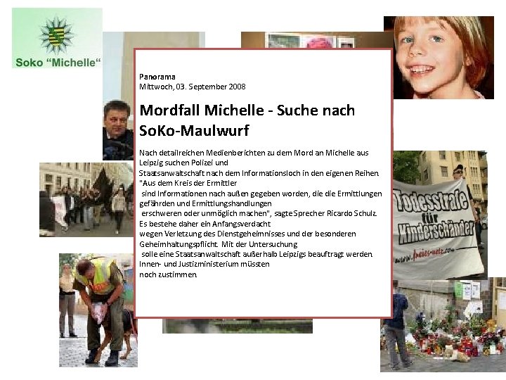 Panorama Mittwoch, 03. September 2008 Mordfall Michelle - Suche nach So. Ko-Maulwurf Nach detailreichen