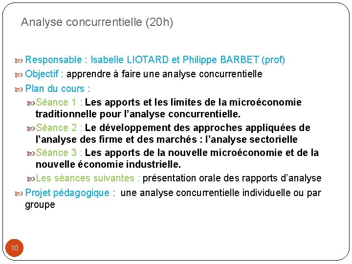 Analyse concurrentielle (20 h) Responsable : Isabelle LIOTARD et Philippe BARBET (prof) Objectif :