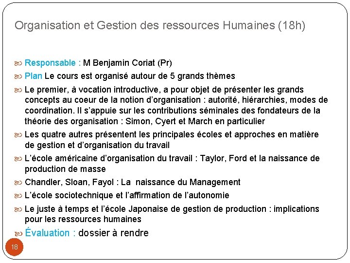 Organisation et Gestion des ressources Humaines (18 h) Responsable : M Benjamin Coriat (Pr)